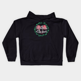 I'd rather be at the beach Kids Hoodie